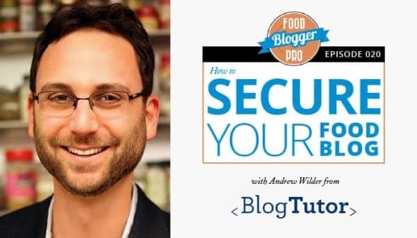 Secure Your Food Blog - Food Blogger Pro Podcast