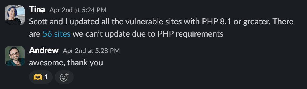 Slack message from Tina at 5:24 PM: Scott and I updated all the vulnerable sites with PHP 8.1 or greater. There are 56 sites we can’t update due to PHP requirements. Andrew responded: awesome, thank you